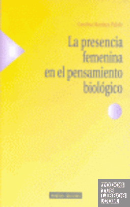 PRESENCIA FEMENINA EN EL PENSAMIENTO BIOLOGICO,LA