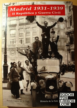 Madrid 1931-1939. II República y guerra civil