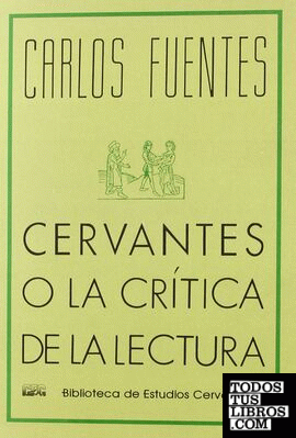 Cervantes o La crítica de la lectura