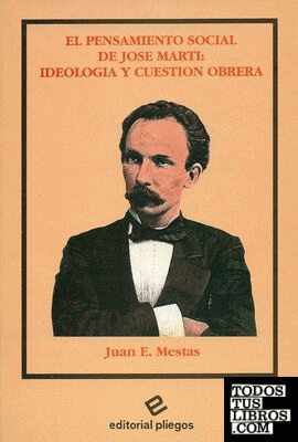 El pensamiento social de José Martí: Ideología y cuestión obrera