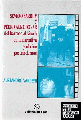 Severo Sarduy y Pedro Almodóvar: Del barroco al kitsch en la narrativa y el cine postmodernos