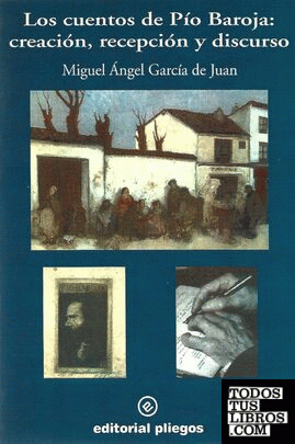 Los cuentos de Pío Baroja: Creación, recepción y discurso