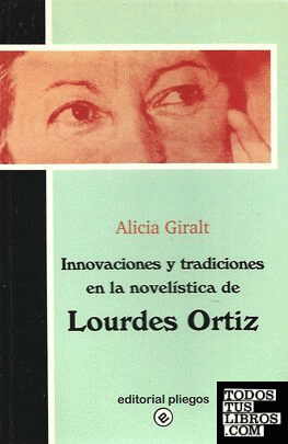 Innovaciones y tradiciones en la novelística de Lourdes Ortíz