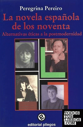 La novela española de los noventa: Alternativas éticas a la postmodernidad