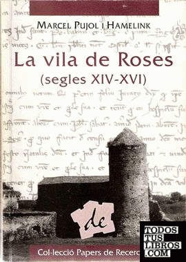 La vila de Roses (segles XIV-XVI)