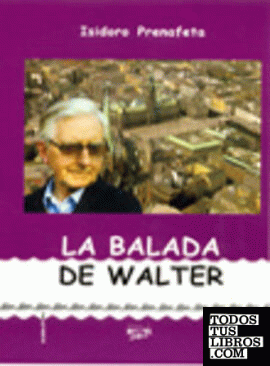 LA BALADA DE WALTER