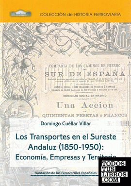 Los Transportes en el Sureste Andaluz (1850-1950): economía, empresas y territorio