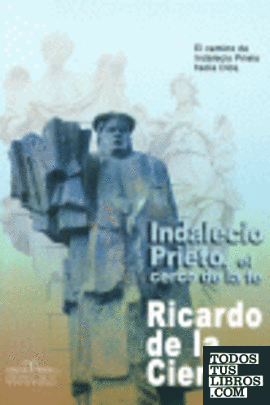 Indalecio Prieto, el cerco de la fe