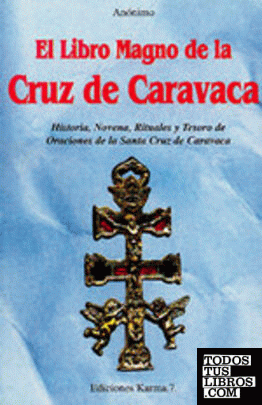 LIBRO MAGNO DE LA CRUZ DE CARAVACA. EL de AN NIMO 978 84 88885 16 6