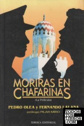 MORIRAS EN CHAFARINAS (LA PELICULA)