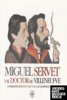 MIGUEL SERVET Y EL DOCTOR DE VILLENEUFVE
