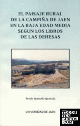 El paisaje rural de la campiña de Jaén en la Baja Edad Media según los libros de las Dehesas
