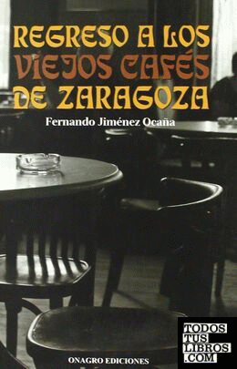 Regreso a los viejos cafés de Zaragoza