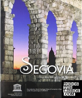 Segovia, ciudad patrimonio de la humanidad de España