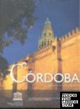 Córdoba, ciudad patrimonio de la humanidad de España