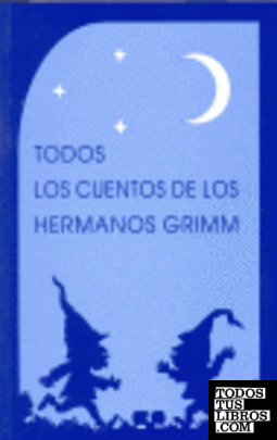 Todos los cuentos de los hermanos Grimm