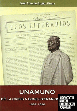 Unamuno. De la crisis a Ecos Literarios (Bilbao). 1897-1898