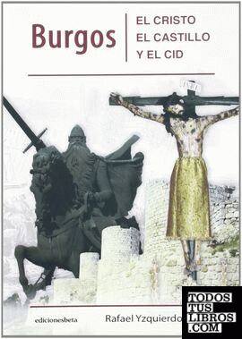 Burgos: el cristo, el castillo y el Cid