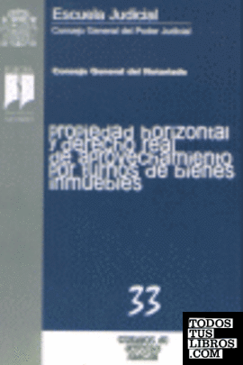 PROPIEDAD HORIZONTAL Y DERECHO REAL DE APROVECHAMIENTO POR TURNOS DE BIENES INMUEBLES