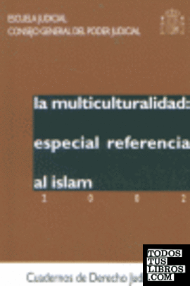 MULTICULTARALIDAD, LA.: ESPECIAL REFERENCIA AL ISLAM
