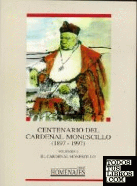 Centenario del Cardenal Monescillo.(1897 -1997). Vol.I-El Cardenal Monescillo