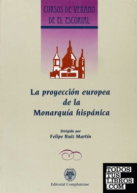 Proyeccion europea de la monarquía hispánica, La
