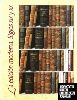 La edición moderna. Siglos XIX y XX