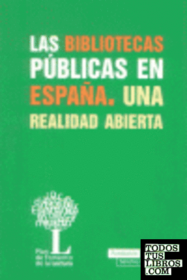 Las bibliotecas públicas en España. Una realidad abierta
