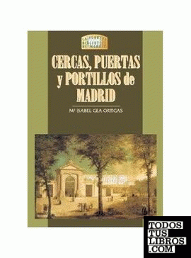 Cercas, puertas y portillos de Madrid