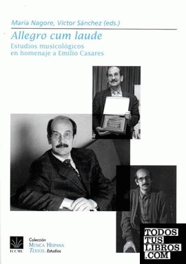 Allegro cum laude. Estudios musicológicos en homenaje a Emilio Casares