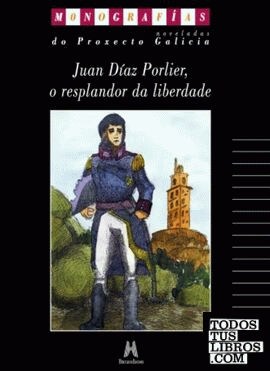 Juan Díaz Porlier, o resplandor da liberdade