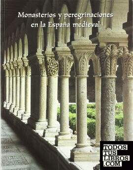Monasterios y peregrinaciones en la España medieval