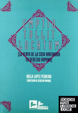 Emptio Tollit Locatum (La Venta de la Cosa Arrendada en Derecho Romano)