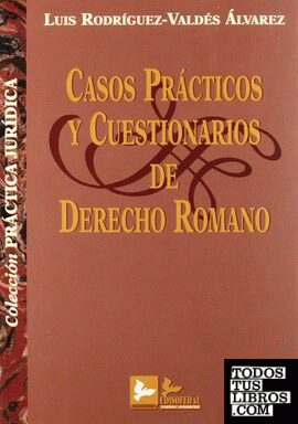 Casos prácticos y cuestionarios de Derecho romano