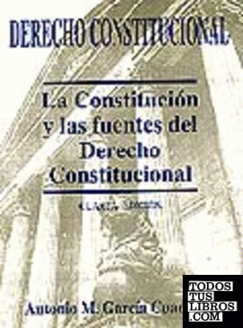 Derecho constitucional: la constitución y las fuentes del derecho constitucional