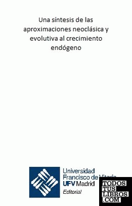 Una síntesis de las aproximaciones neoclásica y evolutiva al crecimiento endógeno