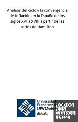 Análisis del ciclo y la convergencia de inflación en la España de los siglos XVI a XVIII a partir de las series de Hamilton
