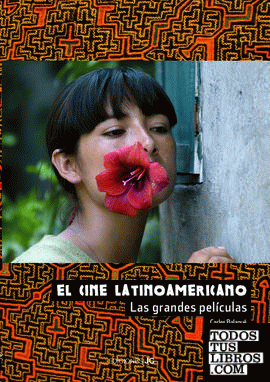 El cine latinoamericano. Las grandes películas