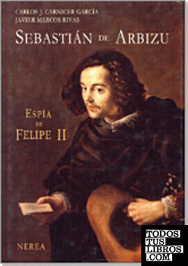 Sebastián de Arbizu. Espía de Felipe II