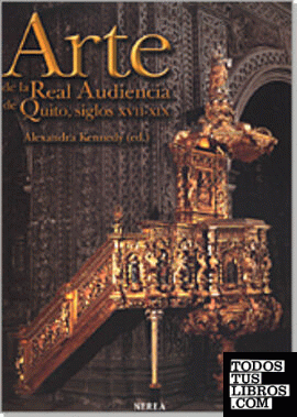 Arte de la Real Audiencia de Quito. Siglos XVII - XIX