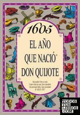 1605 el año que nació Don Quijote