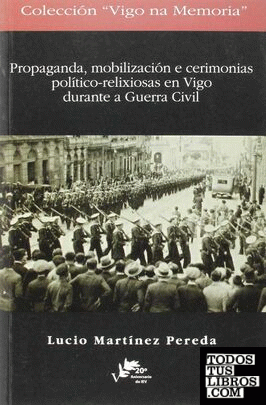 Propaganda, mobilización e cerimonias político-relixiosas en Vigo durante a Guerra Civil