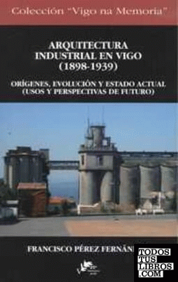 Arquitectura industrial en Vigo 1898-1939