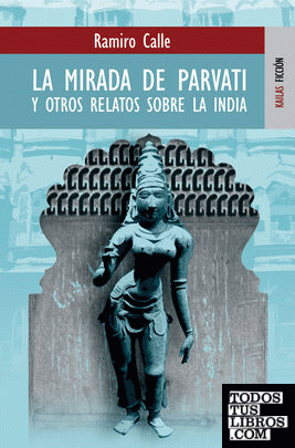 La mirada de Parvati y otros relatos sobre la India