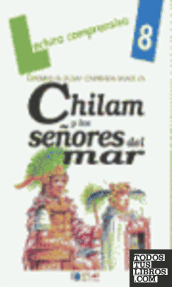Cuaderno de lectura comprensiva basado en "Chilam y los señores del mar". Solucionario