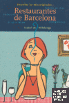 Descubra los más originales ___ restaurantes de Barcelona