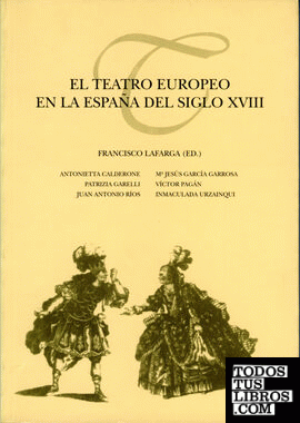 El teatro europeo en la España del siglo XVIII.