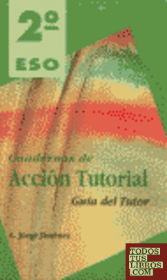 Cuadernos de acción tutorial, 2 ESO. Guía del tutor
