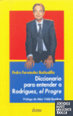 Diccionario para entender a Rodríguez, el progre
