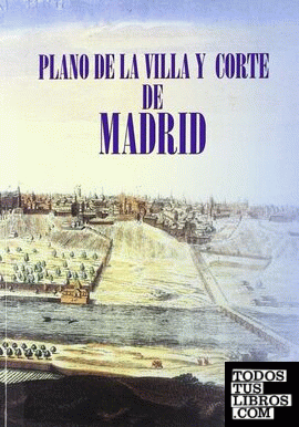 Plano de la villa y corte de Madrid